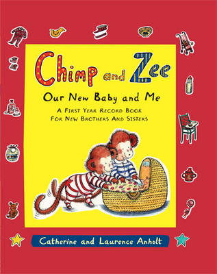 Chimp and Zee: Our New Baby and Me: A First Year Record Book for New Brothers and Sisters