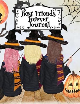 Best Friends Forever Journal: BFF Notebook - Basic Witch Fall Composition Book For Best Girlfriend To Write In Memoires Of Female Witchery - 8.5"x11" Inches Notepad With Black Lines, 120 Pages - Bestie Fall Birthday Gift For Girl Friend