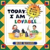 Today I am Lovable: 365 Positive Activities for Kids