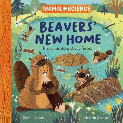 Animal Science: Beavers' New Home: A Science Story About Forces