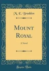 Mount Royal: A Novel (Classic Reprint)