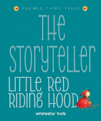 The Storyteller: Little Red Riding Hood: Listen to the sound fairytales