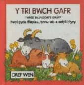Tri Bwch Gafr: Three Billy Goats Gruff