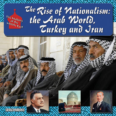 The Rise of Nationalism: The Arab World, Turkey, and Iran