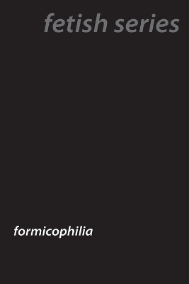 Insect Passions: Exploring Formicophilia