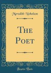 The Poet (Classic Reprint)