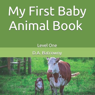 My First Baby Animal Book: Level One
