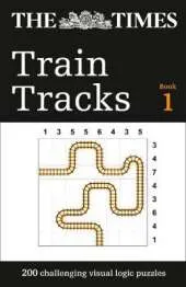 The Times Train Tracks: 200 Challenging Visual Logic Puzzles