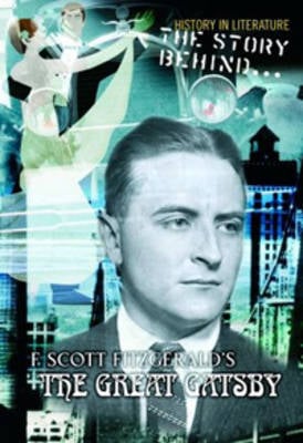 The Story Behind F Scott Fitzgerald's The Great Gatsby