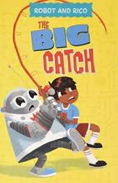 The Big Catch: A Robot and Rico Story