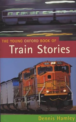 The Young Oxford Book of Train Stories