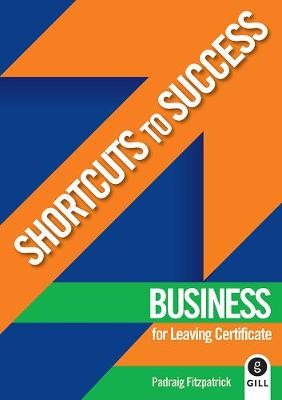 Shortcuts to Success: Business: for Leaving Certificate