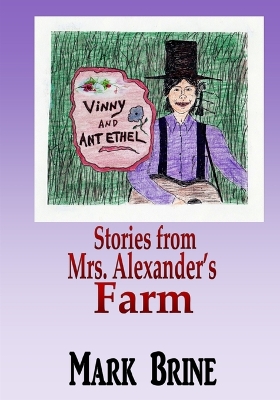 Vinny and Ant Ethel: Stories from Mrs. Alexander's Farm