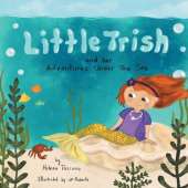 Little Trish and her Adventures Under The Sea