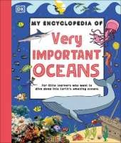 My Encyclopedia of Very Important Oceans: For Little Learners Who Want to Dive Deep into Earth's Amazing Oceans