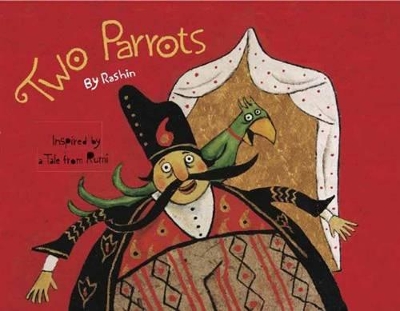 Two Parrots: Inspired by a Tale by Rumi
