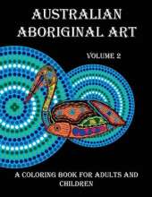 Australian Aboriginal Art: A Coloring Book for Adults and Children