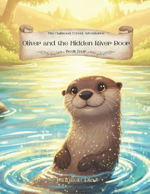The Oakwood Forest Adventures: Oliver and the Hidden River Door