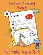 Letter Tracing Book for Kids Ages 3-5 - Preschool Handwriting Workbook: Handwriting Practice Book for Kids, Color and Trace the Letters of the Alphabet, Kindergarten Writing Workbook