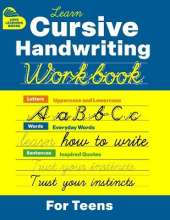 Cursive Handwriting Workbook for Teens: Learn to Write in Cursive Print (Practice Line Control and Master Penmanship with Letters, Words and Inspirational Sentences, on College Ruled Lines) Ideal for Beginners, Kids Ages 6-12, and Young Adults