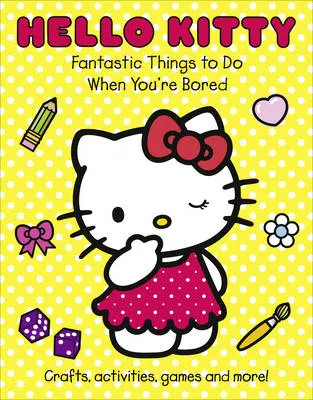 Fantastic Things to Do When You're Bored