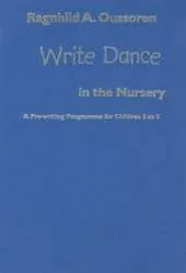 Write Dance in the Nursery: A Pre-Writing Programme for Children 3 to 5