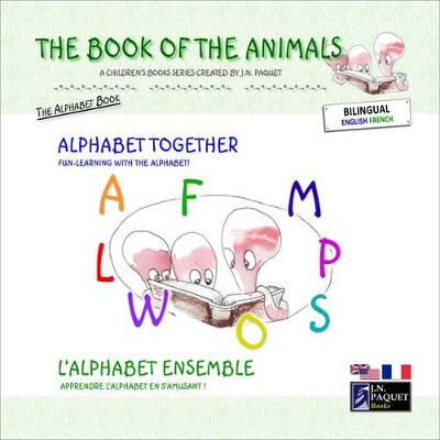 The Book of the Animals - Alphabet Together (bilingual English-French)