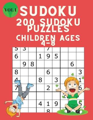 Sudoku 200 Sudoku Puzzles for Children Ages 4-8: Sudoku Puzzle Book for Kids with Solutions 6x6 - Improve your Child's Memory and Logic - Large Print Sudoku for Kids Vol 1