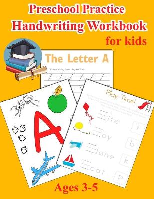 Preschool Practice Handwriting Workbook for Kids Ages 3-5: Pre K Alphabet Tracing, Learn Words, Fill-In-The-Blank Exercises, Sight Words and Many More
