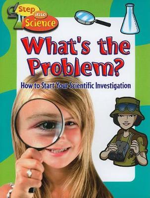 Whats the Problem?: How to Start Your Scientific Investigation