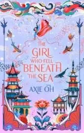 The Girl Who Fell Beneath the Sea: the New York Times bestselling magical fantasy