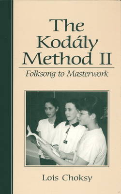 The Kodaly Method II: Folksong to Masterwork