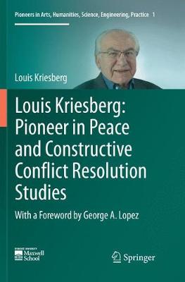 Louis Kriesberg: Pioneer in Peace and Constructive Conflict Resolution Studies