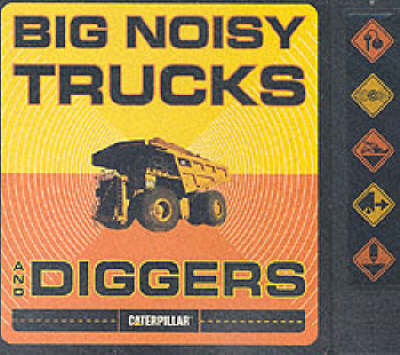 Big Noisy Trucks and Diggers
