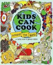 Kids Can Cook Around the World: A Tasty Tour of Global Cuisine