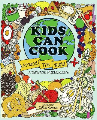 Kids Can Cook Around the World: A Tasty Tour of Global Cuisine
