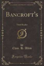 Bancroft's: Third Reader (Classic Reprint)
