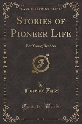 Stories of Pioneer Life: For Young Readers (Classic Reprint)