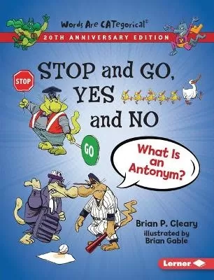Stop and Go, Yes and No, 20th Anniversary Edition: What Is an Antonym?