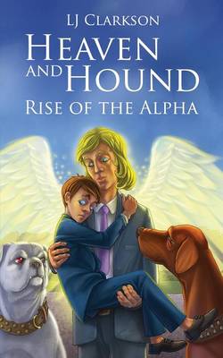 Heaven and Hound - Rise of the Alpha