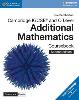 Cambridge IGCSE (R) and O Level Additional Mathematics Coursebook with Cambridge Elevate Edition (2 Years)