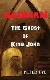 Badman: The Ghost of King John
