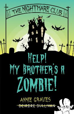 The Nightmare Club: Help! My Brother's a Zombie