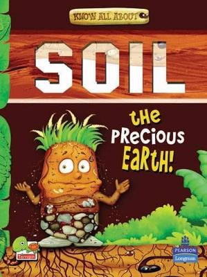 Know All About Soil: The Precious Earth!