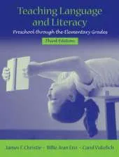 Teaching Language and Literacy: Preschool Through the Elementary Grades
