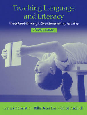 Teaching Language and Literacy: Preschool Through the Elementary Grades
