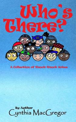 Who's There: A Collection of Knock Knock Jokes