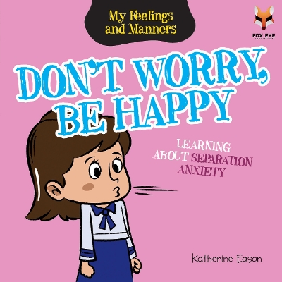 Don't Worry Be Happy! Learning About Separation Anxiety