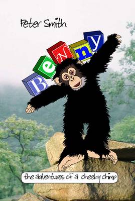 Benny: The Adventures of a Cheeky Chimp