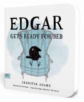 Edgar Gets Ready for Bed Board Book: Inspired by Edgar Allan Poe's "The Raven"